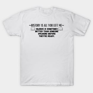 silence is sometimes better than someone speaking T-Shirt